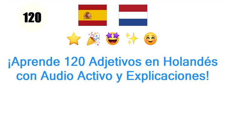 ¡Aprende 120 Adjetivos en Holandés con Audio Activo y Explicaciones!